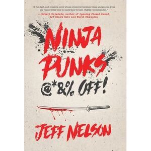 Ninja Punks, @*&% OFF! -- Jeff Nelson